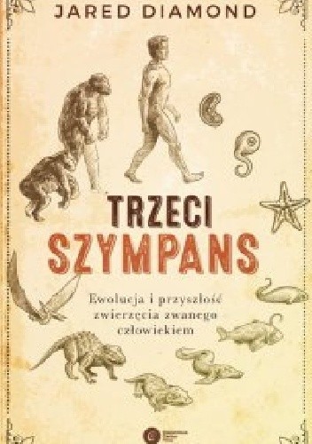 Okładka książki Trzeci szympans. Ewolucja i przyszłość zwierzęcia zwanego człowiekiem Jared Diamond