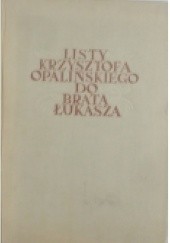 Okładka książki Listy Krzysztofa Opalińskiego do brata Łukasza Krzysztof Opaliński