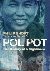 Okładka książki Pol Pot: The History of a Nightmare Philip Short