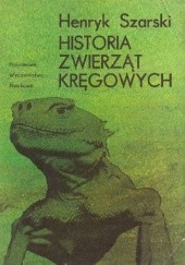Okładka książki Historia zwierząt kręgowych Henryk Szarski