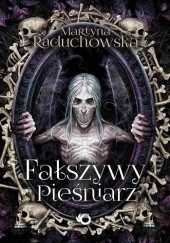 Okładka książki Fałszywy Pieśniarz Martyna Raduchowska