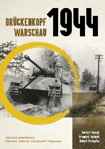Brückenkopf Warschau 1944: Odcinek południowy: Karczew, Otwock, Celestynów Wiązowna