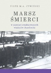 Marsz śmierci w pamięci ewakuowanych więźniów Auschwitz