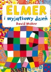 Okładka książki Elmer i wyjątkowy dzień David McKee