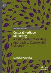 Okładka książki Cultural Heritage Marketing. A Relationship Marketing Approach to Conservation Services Izabella Parowicz