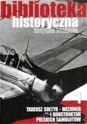 Okładka książki Tadeusz Sołtyk. Wizjoner i konstruktor polskich samolotów praca zbiorowa