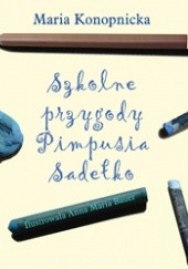 Okładka książki Szkolne przygody Pimpusia Sadełko Maria Konopnicka