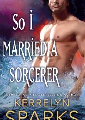 Okładka książki So I Married a Sorcerer Kerrelyn Sparks