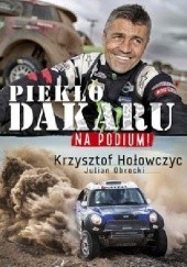 Okładka książki Na podium. Piekło Dakaru Krzysztof Hołowczyc, Julian Obrocki