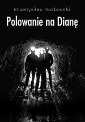 Okładka książki Polowanie na Dianę Przemysław Karbowski