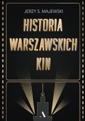 Okładka książki Historia warszawskich kin Jerzy S. Majewski
