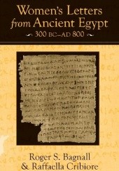 Okładka książki Womens Letters from Ancient Egypt, 300 BC-AD 800 Roger S. Bagnall, Raffaella Cribiore