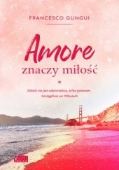 Okładka książki Amore znaczy miłość Francesco Gungui