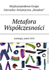 Okładka książki Metafora Współczesności. Jesień 2018 praca zbiorowa