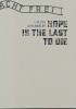 Hope is The Last to Die