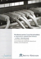 Okładka książki Współpraca państw Grupy Wyszehradzkiej w zapewnieniu cyberbezpieczeństwa - analiza i rekomendacje Joanna Świątkowska