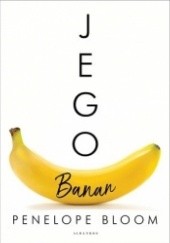 Okładka książki Jego banan Penelope Bloom