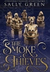 Okładka książki The Smoke Thieves Sally Green