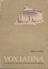 Okładka książki Vox Latina dla klasy I liceum. Część pierwsza. Teksty Jan Horowski, Wiktor Steffen