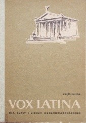 Okładka książki Vox Latina dla klasy I liceum. Część druga. Słownik - Gramatyka - Ćwiczenia - Komentarz Jan Horowski, Wiktor Steffen