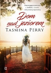 Okładka książki Dom nad jeziorem Tasmina Perry
