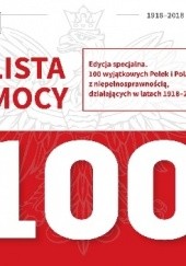 LISTA MOCY. Edycja specjalna. 100 wyjątkowych Polek i Polaków z niepełnosprawnością, działających w latach 1918-2018