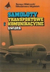 Okładka książki Samoloty transportowe i komunikacyjne świata Tomasz Makowski, Włodzimierz Wojdalski