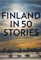 Okładka książki Finland in 50 stories Juha Metso, Leeni Peltonen