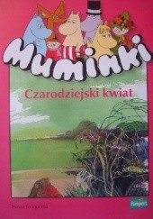 Okładka książki czarodziejski kwiat. Muminki Grażyna Kościuch, Jolanta Sztuczyńska