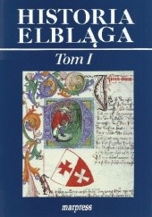 Okładka książki Historia Elbląga. Tom I praca zbiorowa