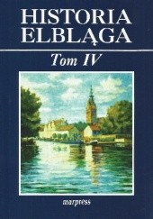 Okładka książki Historia Elbląga. Tom IV praca zbiorowa