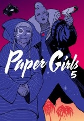 Okładka książki Paper Girls, Vol. 5 Cliff Chiang, Brian K. Vaughan, Matt Wilson