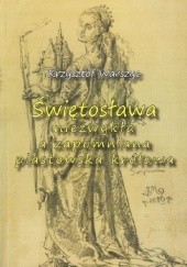 Okładka książki Świętosława. Niezwykła a zapomniana piastowska królowa Zbigniew Pieloch