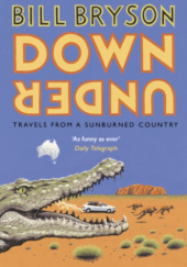 Okładka książki Down Under - Travels in Sunburned Country Bill Bryson