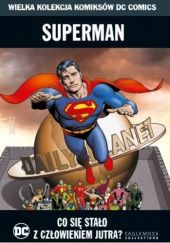 Okładka książki Superman: Co się stało z Człowiekiem jutra?