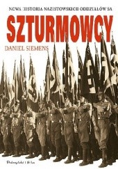 Okładka książki Szturmowcy. Nowa historia nazistowskich oddziałów SA Daniel Siemens