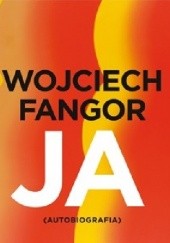 Okładka książki Ja (autobiografia) Wojciech Fangor