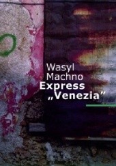 Okładka książki Express "Venezia" Wasyl Machno
