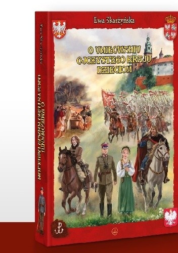 Okładka książki O umiłowaniu ojczystego kraju dzieciom Ewa Skarżyńska