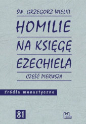 Okładka książki Homilie na Księgę Ezechiela. Część 1 św. Grzegorz Wielki