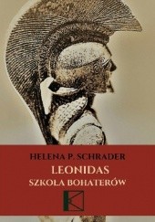Okładka książki Leonidas. Szkoła bohaterów. Helena Schrader