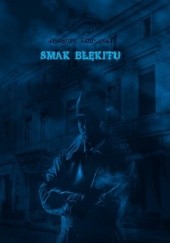 Okładka książki Smak błękitu Grzegorz Skorupski