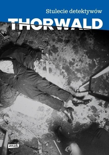 Okładka książki Stulecie detektywów Jürgen Thorwald