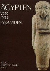 Okładka książki Ägypten vor den Pyramiden Dietrich Wildung