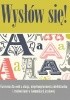 Okładka książki Wysłów się! Ćwiczenia dla osób z afazją, niepełnosprawnością intelektualną i trudnościami w komunikacji językowej Agnieszka Olszewska