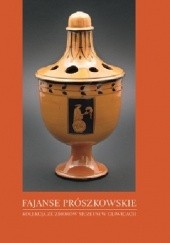 Okładka książki Fajanse prószkowskie. Kolekcja ze zbiorów Muzeum w Gliwicach Anna Kwiecień, Stanisław Siess-Krzyszkowski