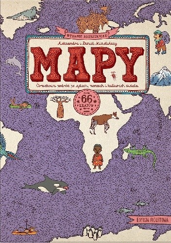 MAPY. Edycja fioletowa. Obrazkowa podróż po lądach, morzach i kulturach świata chomikuj pdf