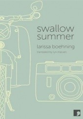 Okładka książki Swallow Summer Larissa Boehning