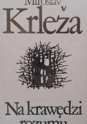 Okładka książki Na krawędzi rozumu Miroslav Krleža