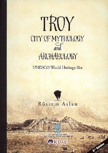 Troy. City of Mythology and Archaeology